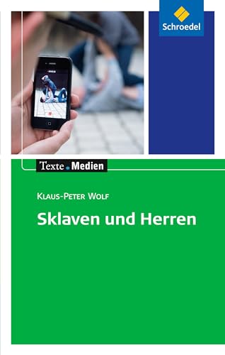 Texte.Medien: Klaus-Peter Wolf: Sklaven und Herren Textausgabe mit Materialien (Texte.Medien: Kinder- und Jugendbücher ab Klasse 7)